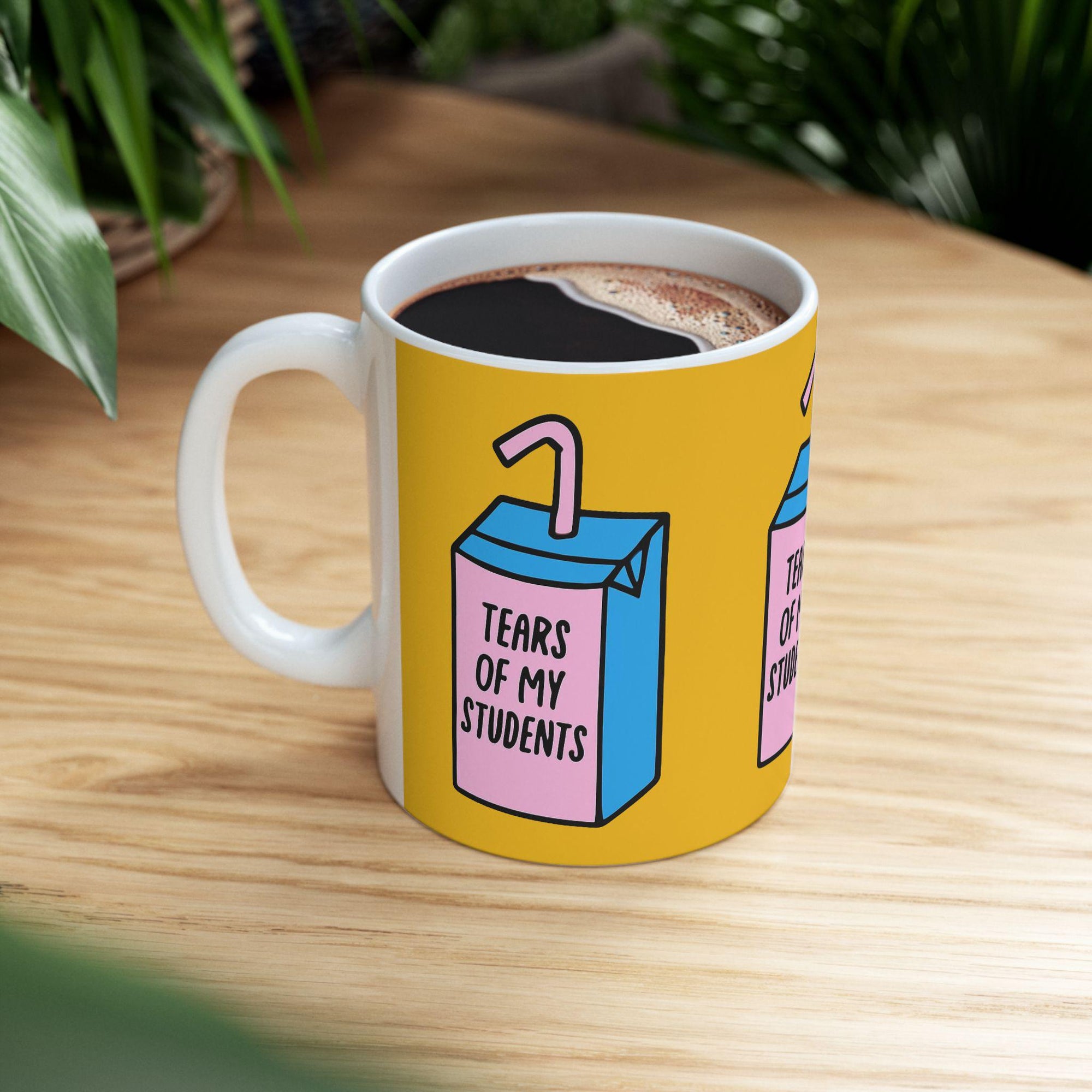 Humorous Teacher Ceramic Mug - "Tears of My Students" - Fun Gift for Educators, School Supplies, Classroom Decor, Coffee Lover