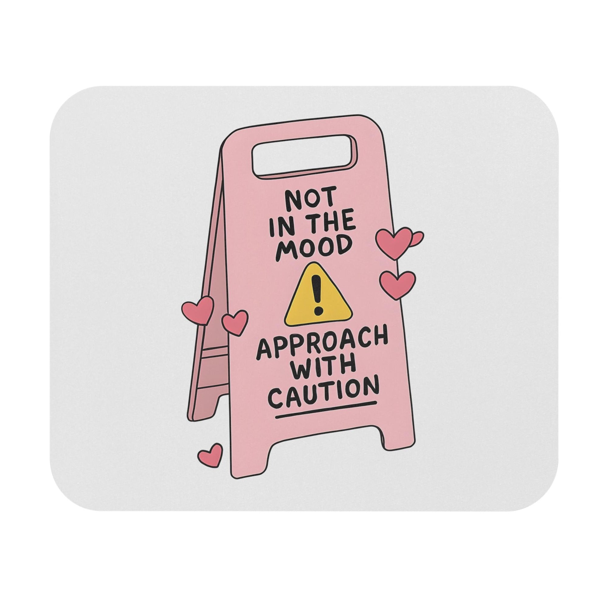 Humorous Mouse Pad - Not in the Mood, Fun Office Desk Accessory, Gift for Students, Work from Home Decor, Caution Design