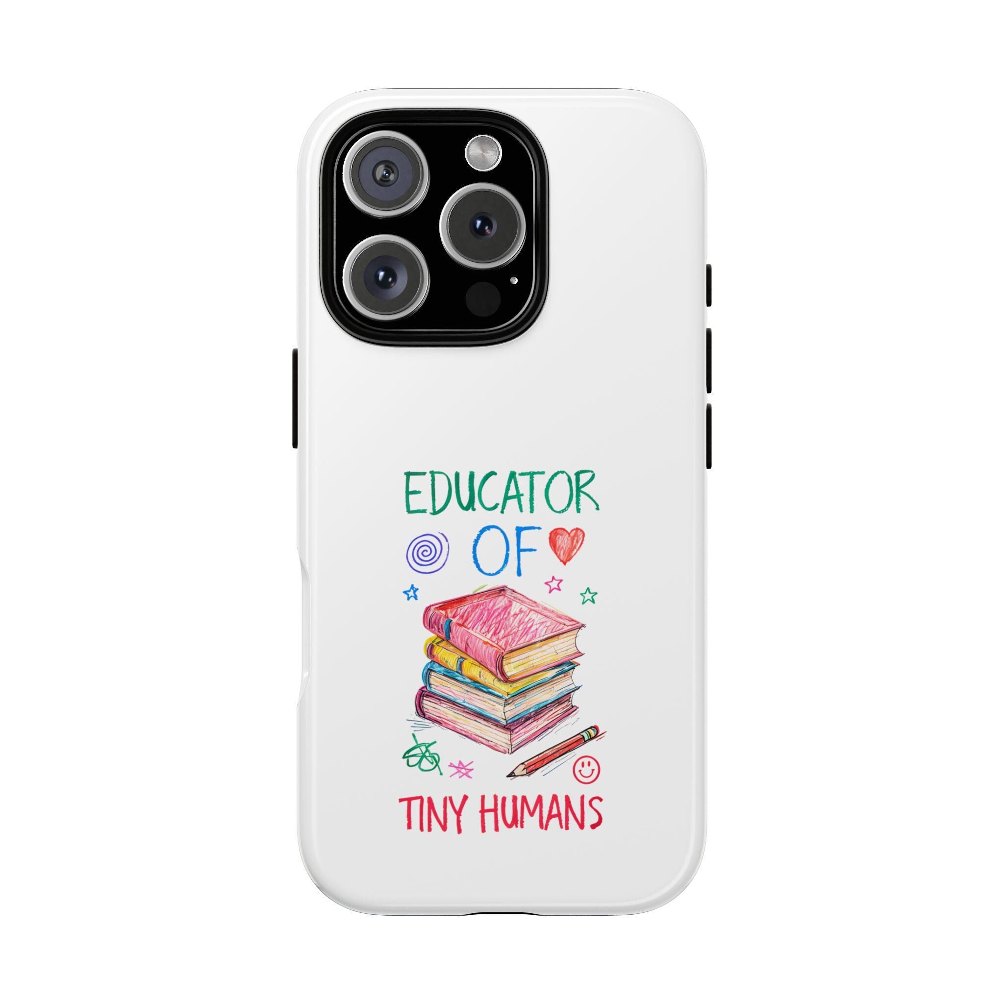 Teacher Phone Case, Funny Educator Gift, Cute Case for Teachers, Back to School, Birthday Gift for Teachers, Tiny Humans