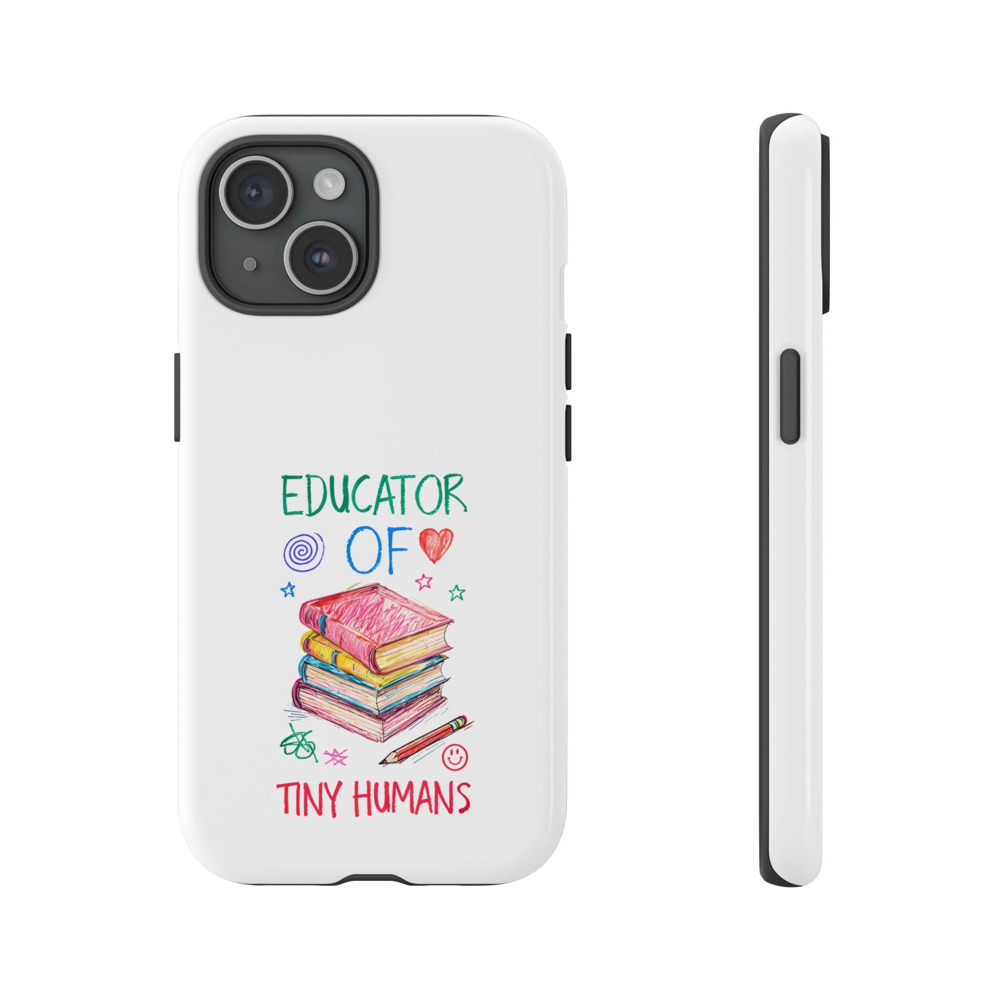 Teacher Phone Case, Funny Educator Gift, Cute Case for Teachers, Back to School, Birthday Gift for Teachers, Tiny Humans