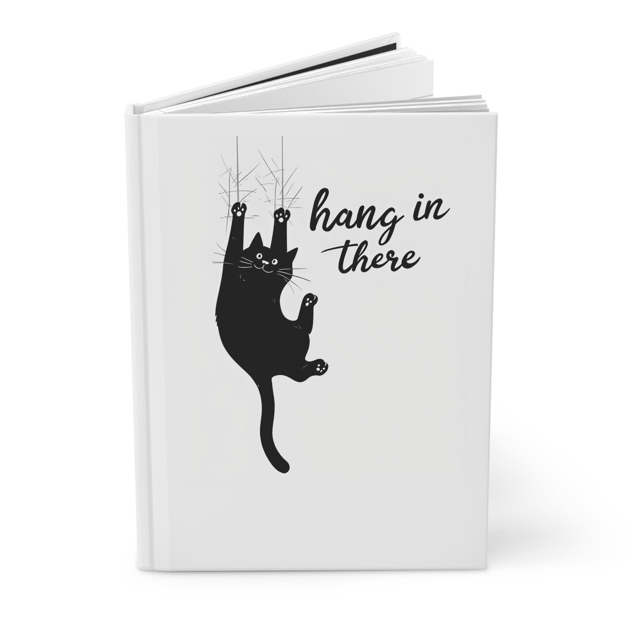 Hardcover Journal - Cat Hang In There Quote | Cute Notebook for Animal Lovers, Daily Journal, Gift for Friends, Motivational Diary