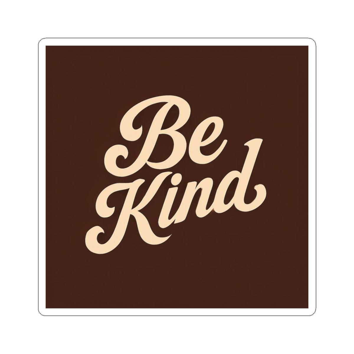 Be Kind Kiss-Cut Stickers | Positive Vibe Decals, Laptop Decor, Gift for Friends, Motivational Stickers, Kindness Reminders