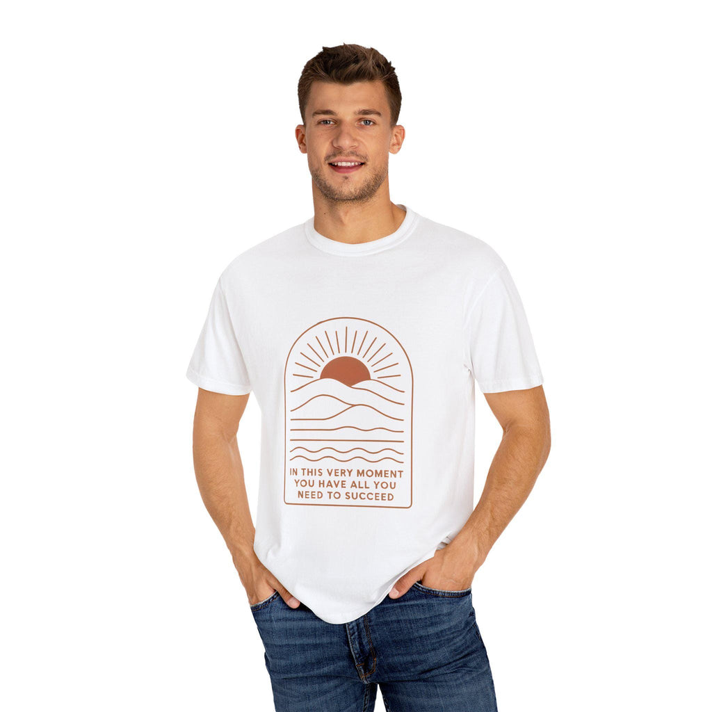 Motivational T-Shirt - Unisex Garment-Dyed Tee, Inspirational Gift, Positive Vibes, Everyday Wear, Self-Confidence Shirt