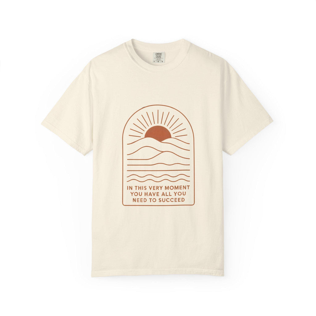 Motivational T-Shirt - Unisex Garment-Dyed Tee, Inspirational Gift, Positive Vibes, Everyday Wear, Self-Confidence Shirt