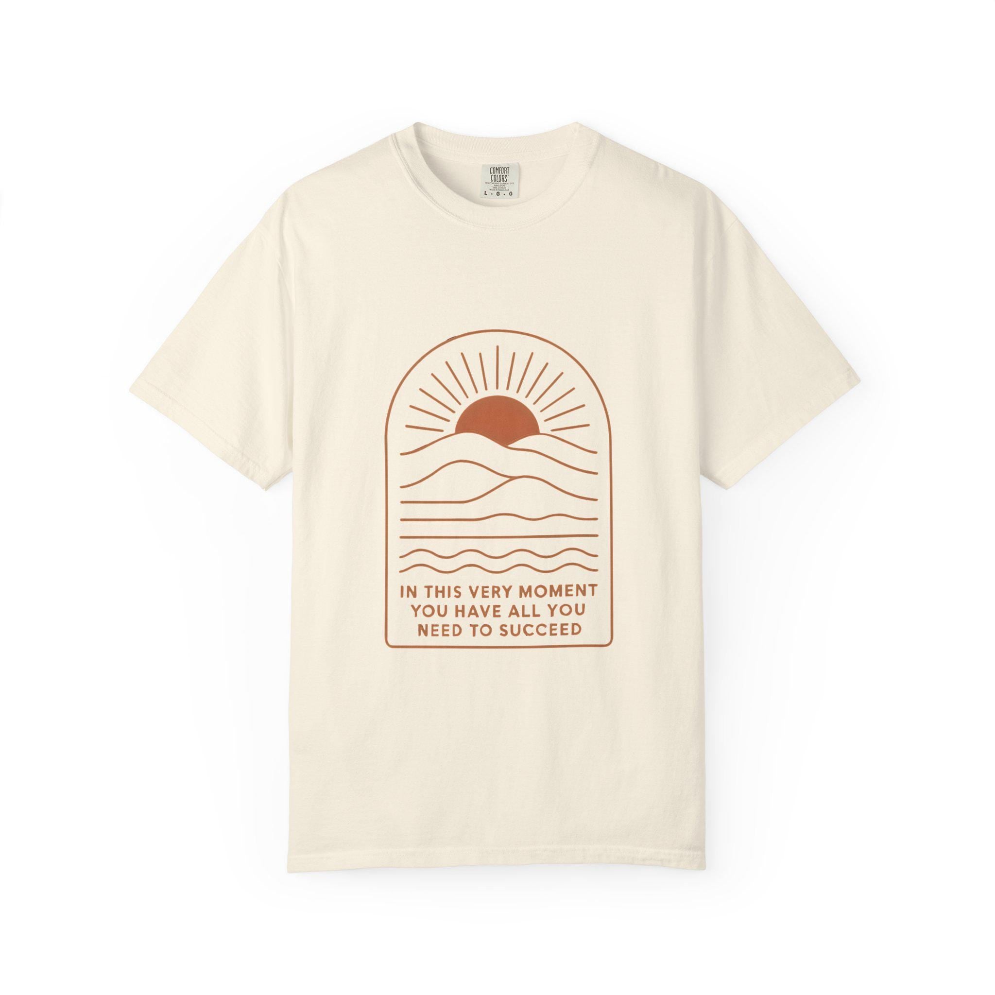 Motivational T-Shirt - Unisex Garment-Dyed Tee, Inspirational Gift, Positive Vibes, Everyday Wear, Self-Confidence Shirt