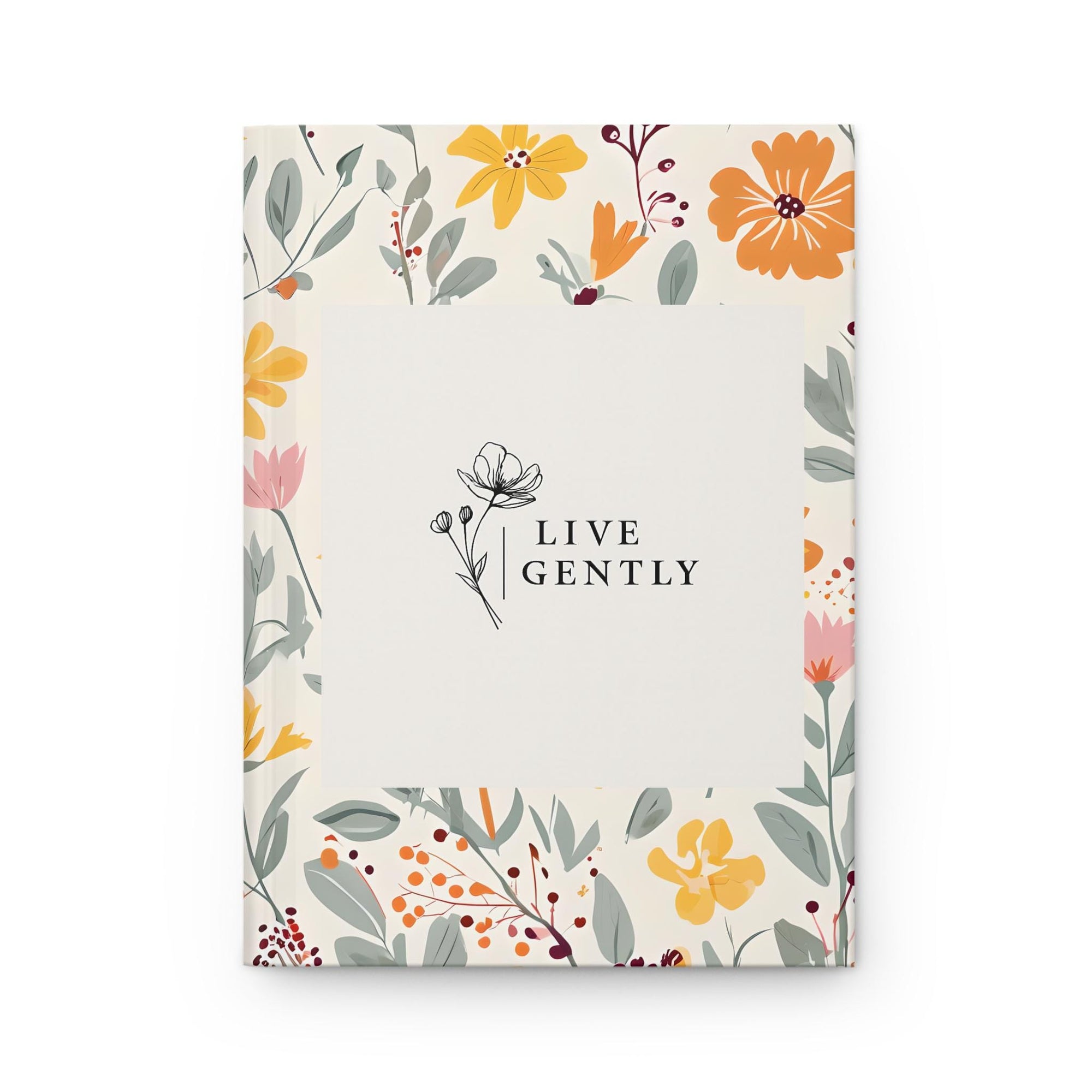 Floral Hardcover Journal - Live Gently, Nature Journal, Writing Notebook, Gift for Her, Eco-Friendly, Daily Planner, Travel Diary