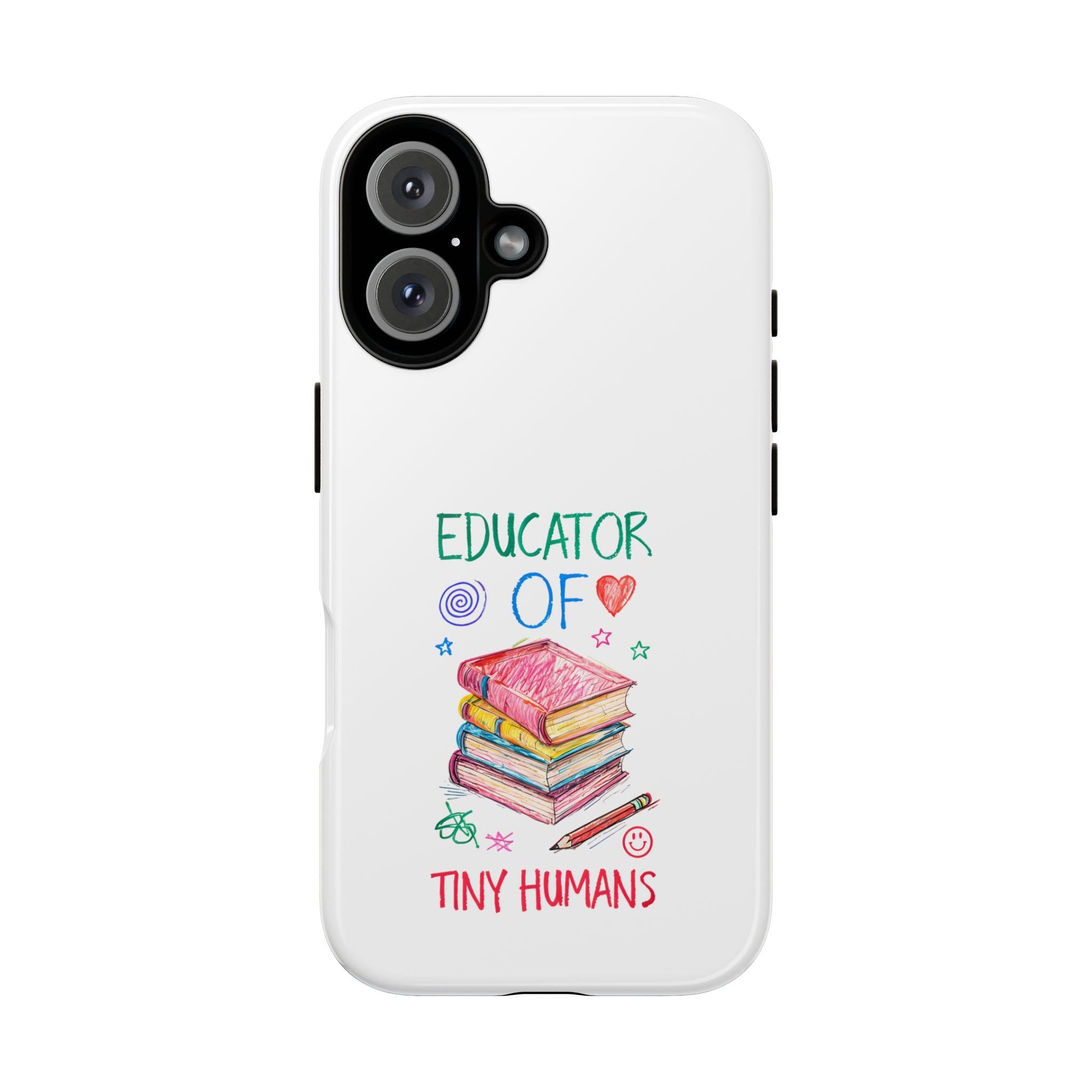 Teacher Phone Case, Funny Educator Gift, Cute Case for Teachers, Back to School, Birthday Gift for Teachers, Tiny Humans