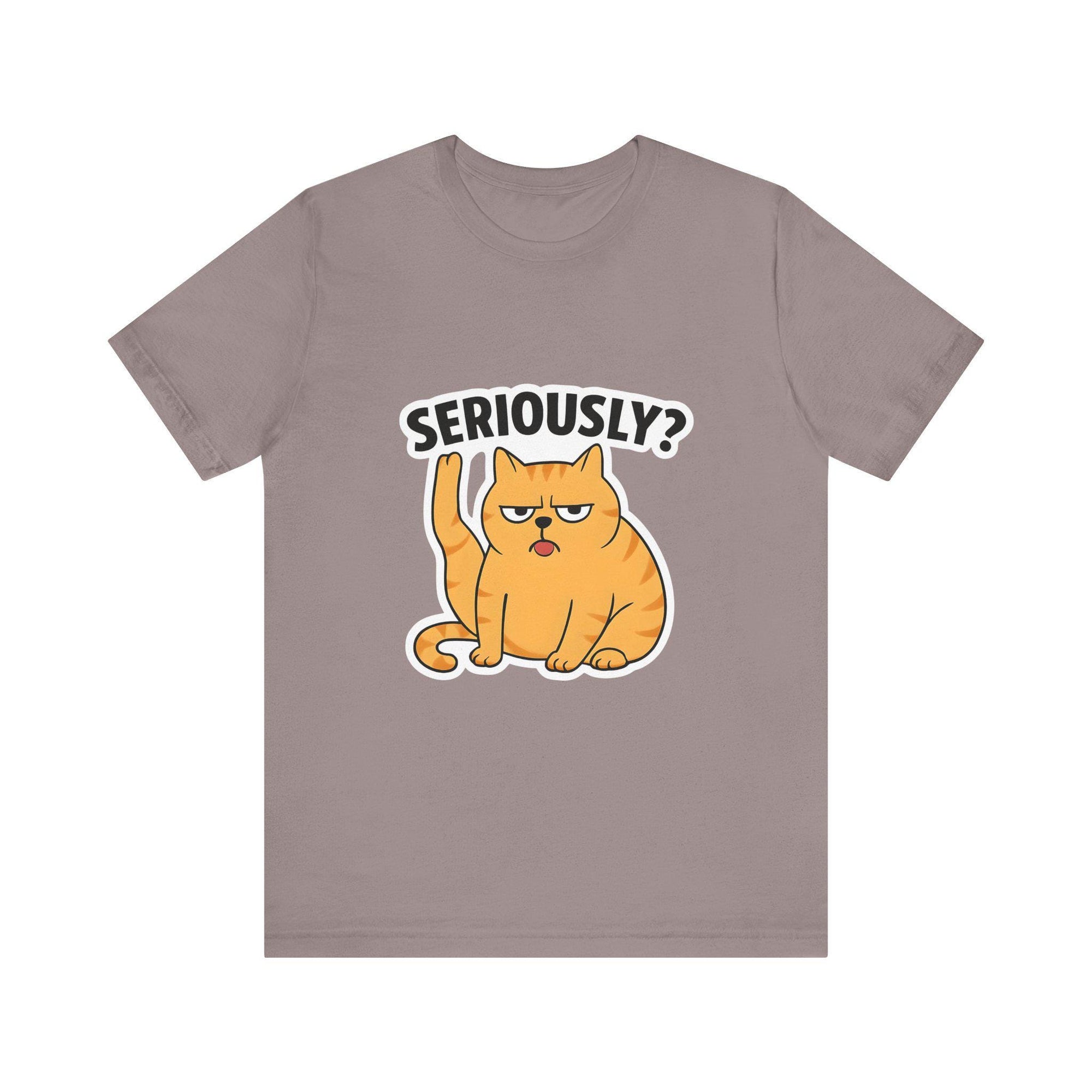 Funny Cat T-Shirt, Seriously Graphic Tee, Gift for Cat Lovers, Humor Shirt, Casual Wear, Pet Owner Apparel