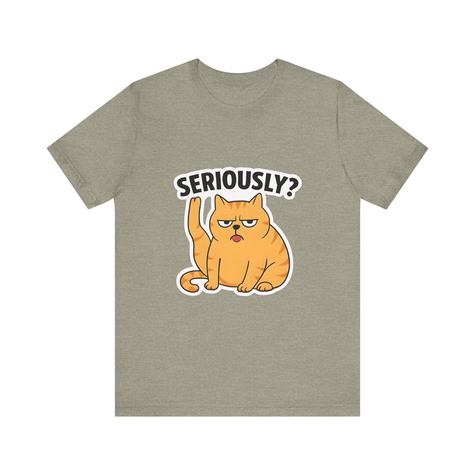 Funny Cat T-Shirt, Seriously Graphic Tee, Gift for Cat Lovers, Humor Shirt, Casual Wear, Pet Owner Apparel