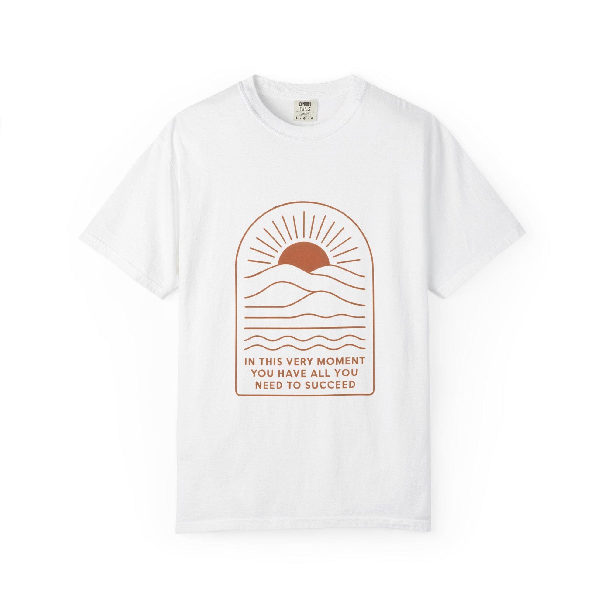 Motivational T-Shirt - Unisex Garment-Dyed Tee, Inspirational Gift, Positive Vibes, Everyday Wear, Self-Confidence Shirt