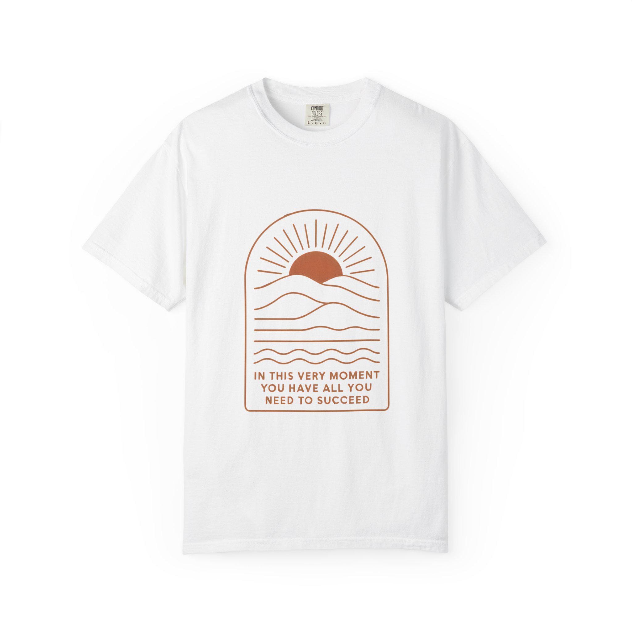 Motivational T-Shirt - Unisex Garment-Dyed Tee, Inspirational Gift, Positive Vibes, Everyday Wear, Self-Confidence Shirt