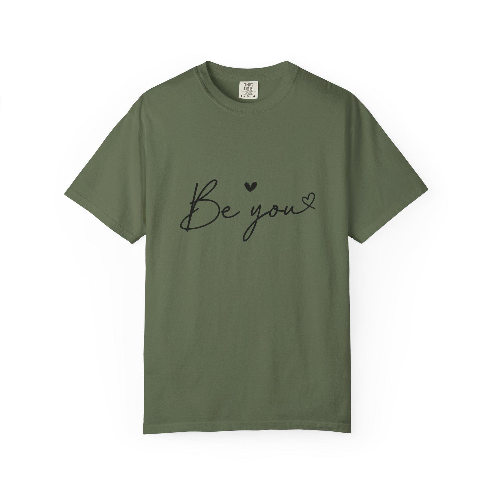Be You T-Shirt Inspirational Self Love Tee Unisex Comfort Colors Shirt Positive Affirmation Quote Gift for Her or Him